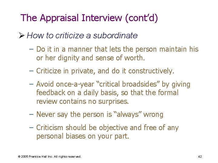 The Appraisal Interview (cont’d) Ø How to criticize a subordinate – Do it in