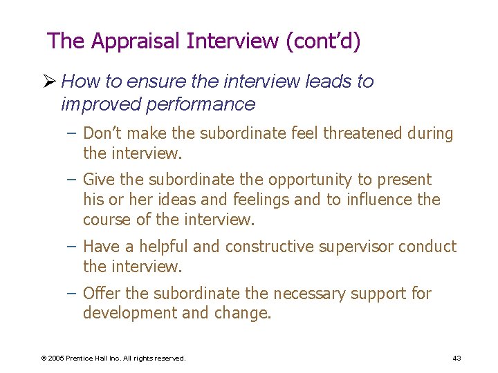 The Appraisal Interview (cont’d) Ø How to ensure the interview leads to improved performance