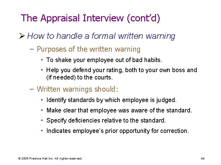 The Appraisal Interview (cont’d) Ø How to handle a formal written warning – Purposes