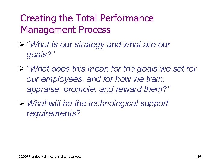 Creating the Total Performance Management Process Ø “What is our strategy and what are