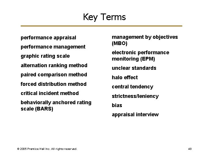 Key Terms performance appraisal performance management graphic rating scale alternation ranking method paired comparison