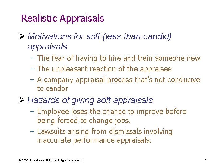 Realistic Appraisals Ø Motivations for soft (less-than-candid) appraisals – The fear of having to