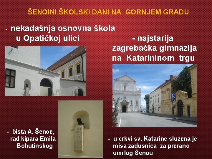 ŠENOINI ŠKOLSKI DANI NA GORNJEM GRADU - nekadašnja osnovna škola u Opatičkoj ulici -