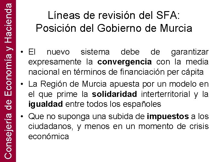 Consejería de Economía y Hacienda Líneas de revisión del SFA: Posición del Gobierno de