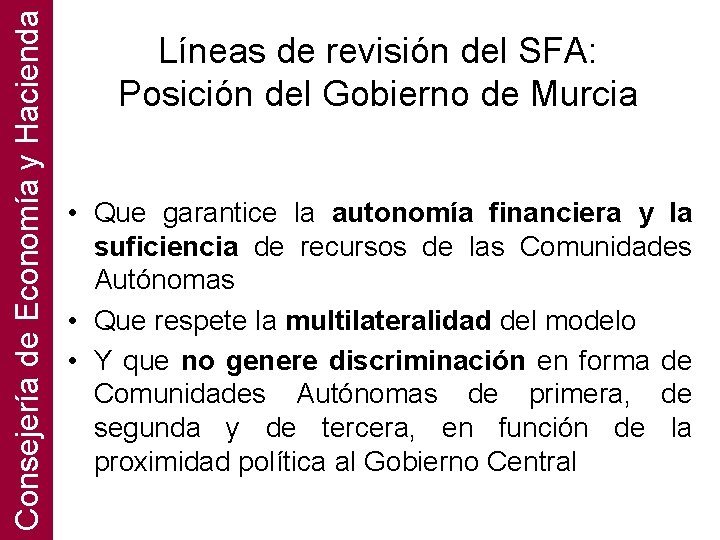 Consejería de Economía y Hacienda Líneas de revisión del SFA: Posición del Gobierno de