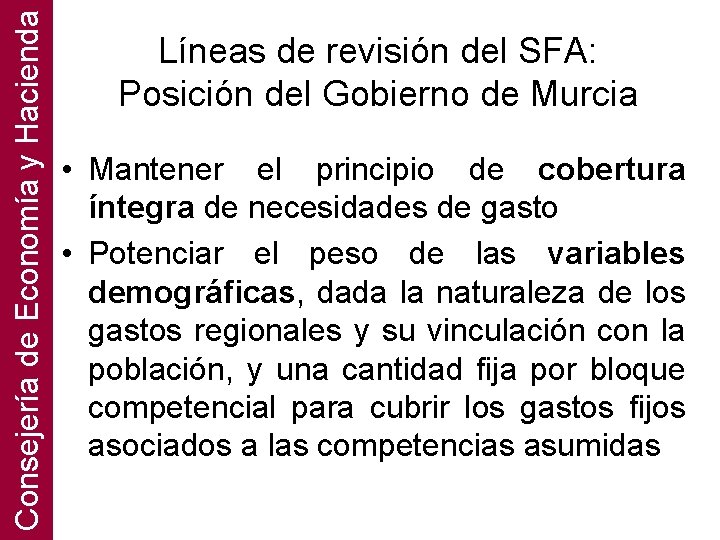 Consejería de Economía y Hacienda Líneas de revisión del SFA: Posición del Gobierno de