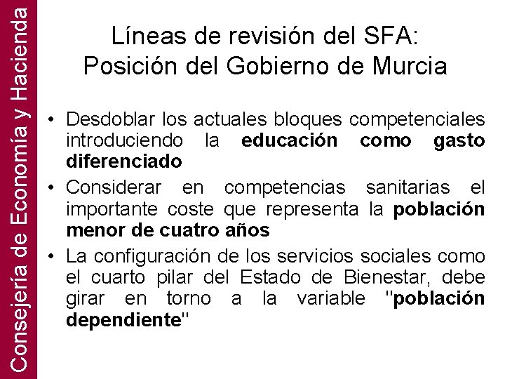Consejería de Economía y Hacienda Líneas de revisión del SFA: Posición del Gobierno de