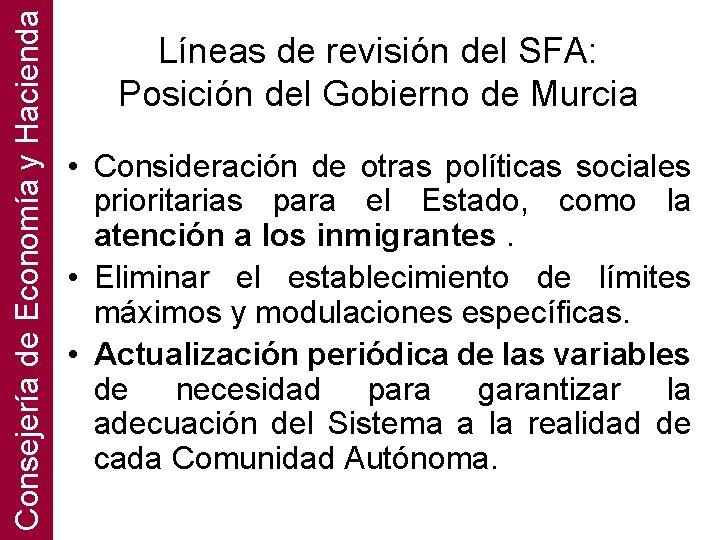 Consejería de Economía y Hacienda Líneas de revisión del SFA: Posición del Gobierno de