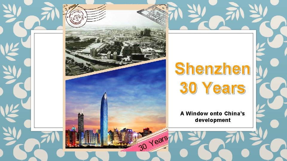Shenzhen 30 Years A Window onto China’s development 