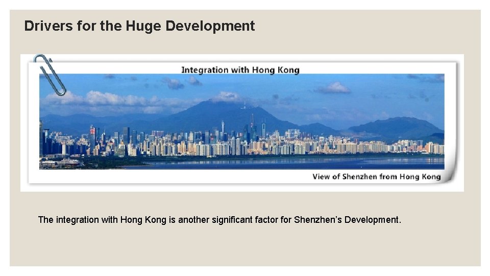 Drivers for the Huge Development The integration with Hong Kong is another significant factor