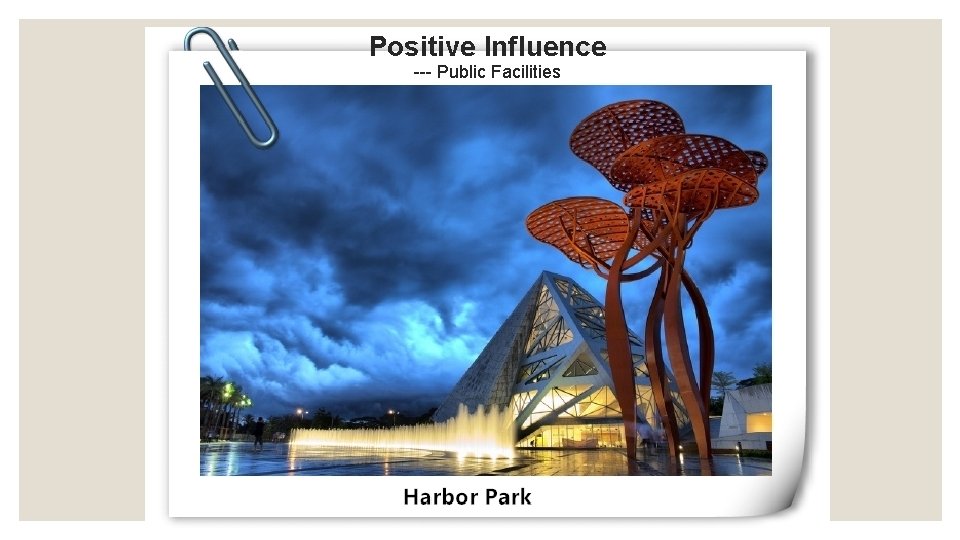Positive Influence --- Public Facilities 