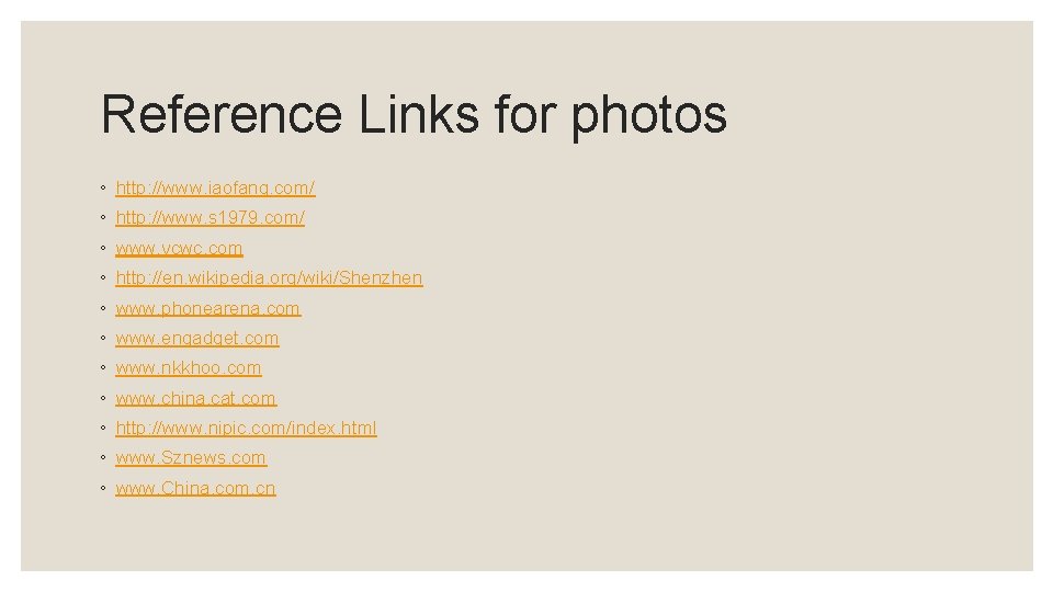 Reference Links for photos ◦ http: //www. iaofang. com/ ◦ http: //www. s 1979.