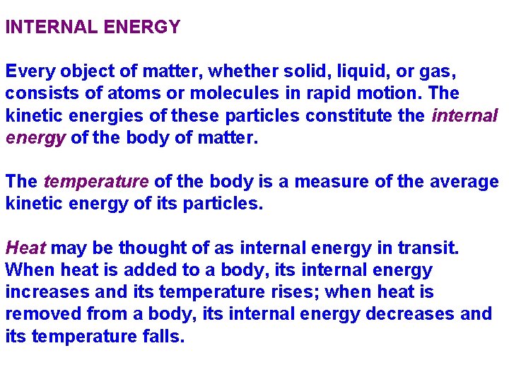 INTERNAL ENERGY Every object of matter, whether solid, liquid, or gas, consists of atoms