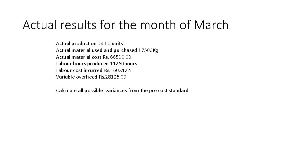 Actual results for the month of March Actual production 5000 units Actual material used