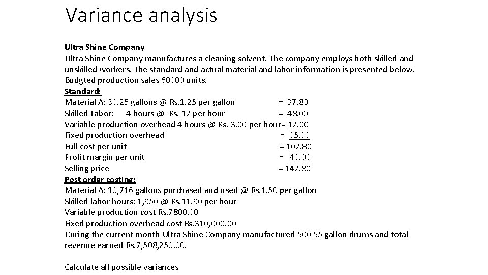 Variance analysis Ultra Shine Company manufactures a cleaning solvent. The company employs both skilled