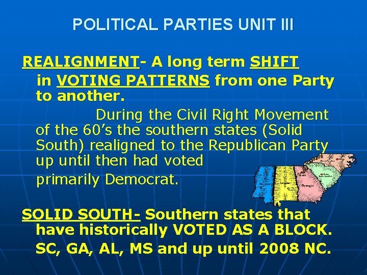 POLITICAL PARTIES UNIT III REALIGNMENT- A long term SHIFT in VOTING PATTERNS from one