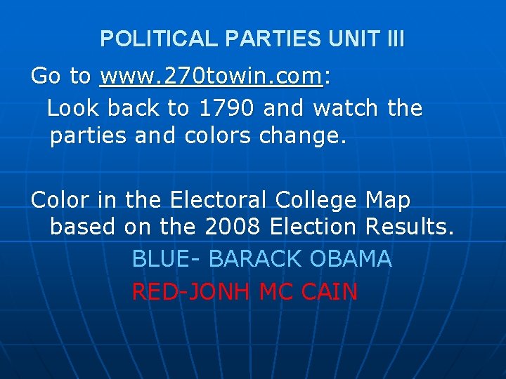 POLITICAL PARTIES UNIT III Go to www. 270 towin. com: Look back to 1790