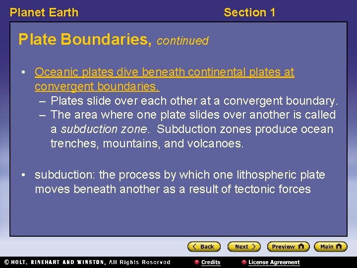 Planet Earth Section 1 Plate Boundaries, continued • Oceanic plates dive beneath continental plates