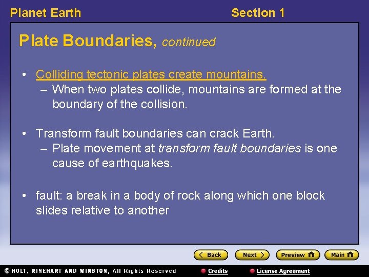Planet Earth Section 1 Plate Boundaries, continued • Colliding tectonic plates create mountains. –