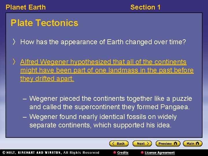 Planet Earth Section 1 Plate Tectonics 〉 How has the appearance of Earth changed