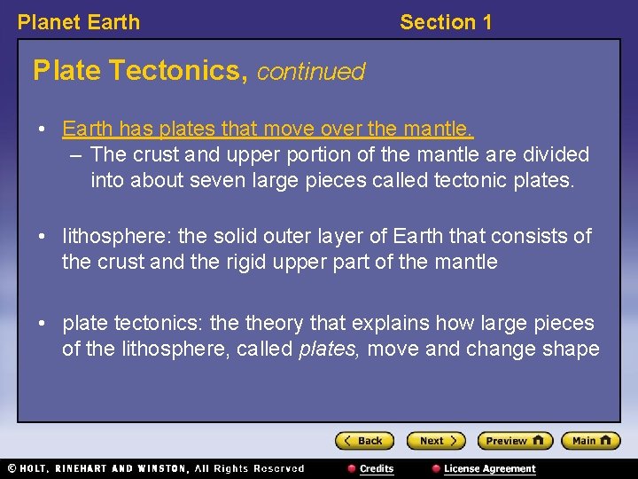 Planet Earth Section 1 Plate Tectonics, continued • Earth has plates that move over
