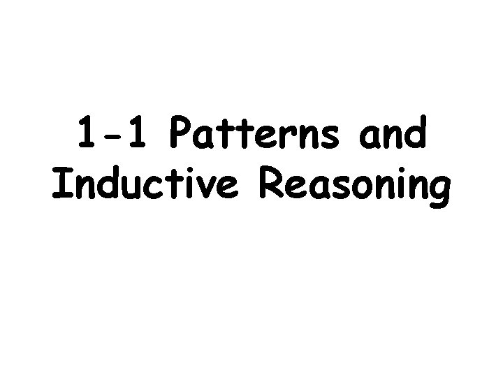 1 -1 Patterns and Inductive Reasoning 