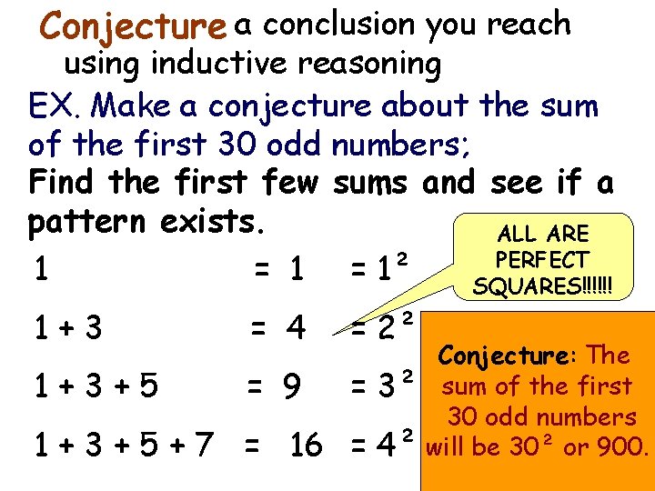 Conjecture a conclusion you reach using inductive reasoning EX. Make a conjecture about the