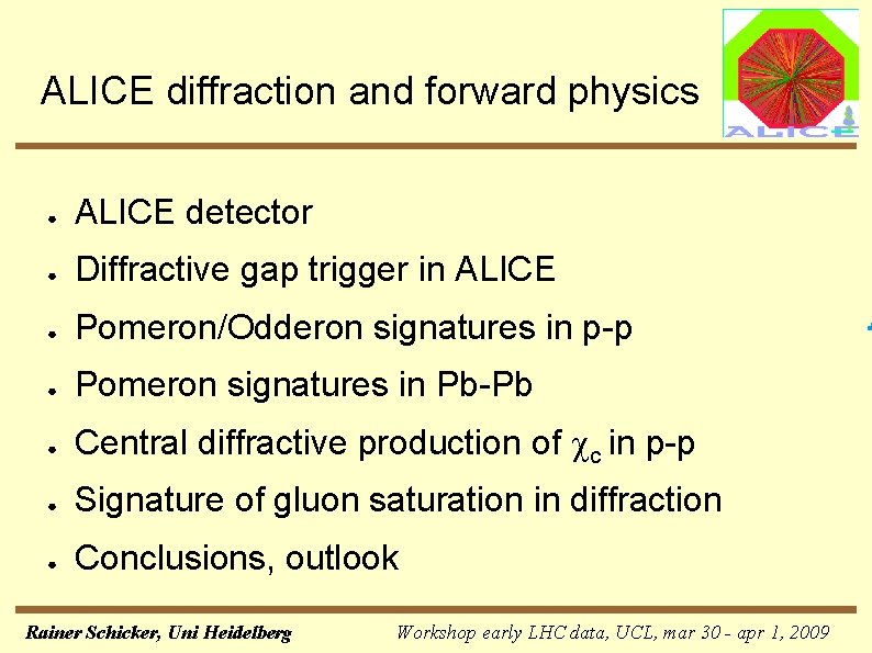 ALICE diffraction and forward physics ● ALICE detector ● Diffractive gap trigger in ALICE