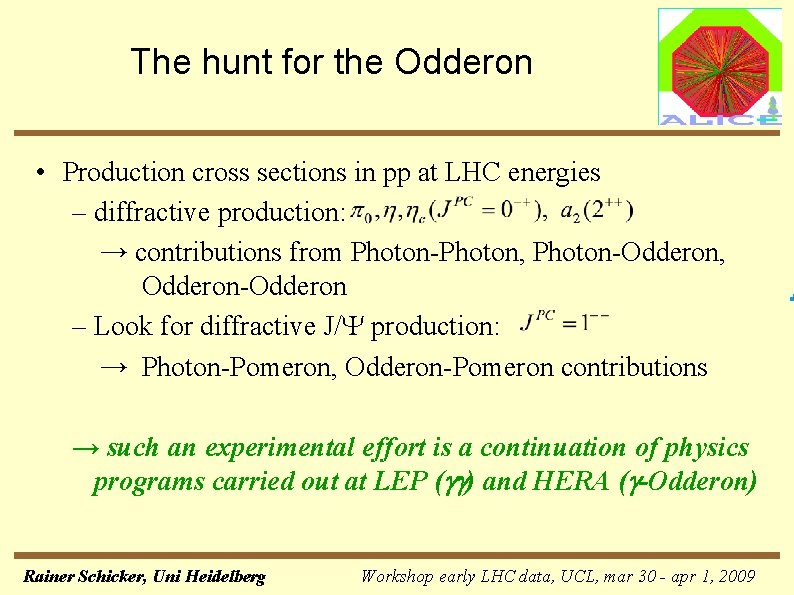 The hunt for the Odderon • Production cross sections in pp at LHC energies