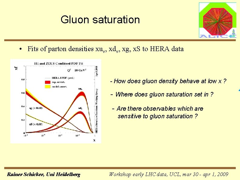 Gluon saturation • Fits of parton densities xuv, xdv, xg, x. S to HERA