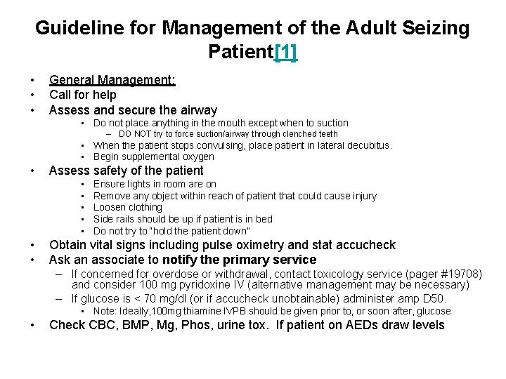 Guideline for Management of the Adult Seizing Patient[1] • • • General Management: Call