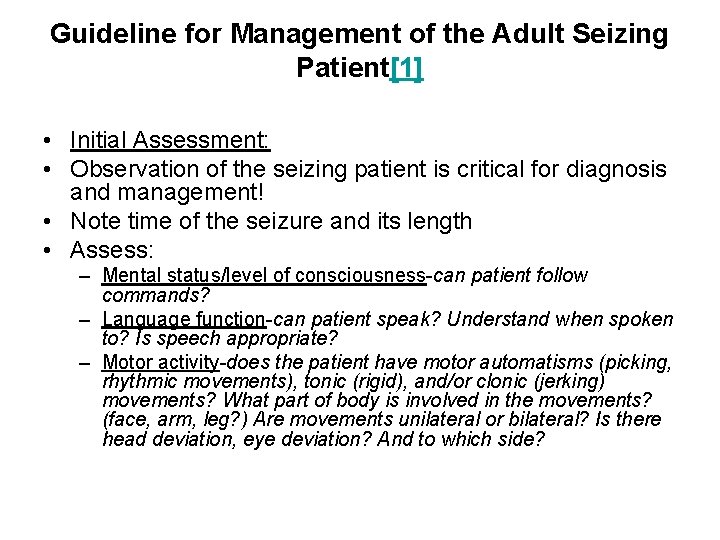 Guideline for Management of the Adult Seizing Patient[1] • Initial Assessment: • Observation of