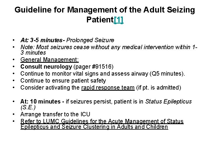Guideline for Management of the Adult Seizing Patient[1] • At: 3 -5 minutes- Prolonged