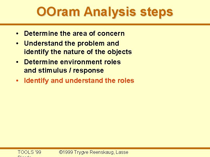 OOram Analysis steps • Determine the area of concern • Understand the problem and