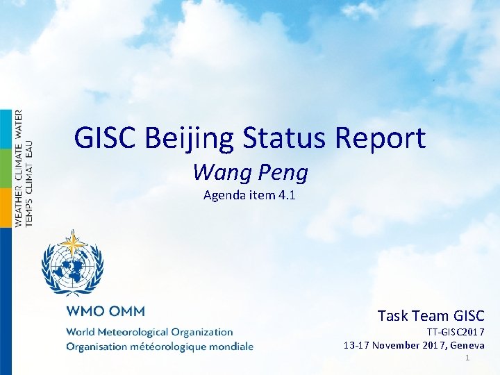 GISC Beijing Status Report Wang Peng Agenda item 4. 1 Task Team GISC TT-GISC