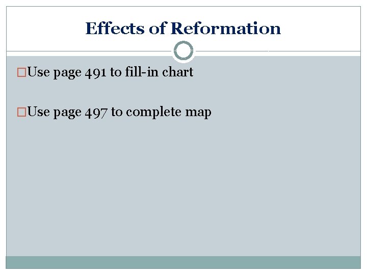 Effects of Reformation �Use page 491 to fill-in chart �Use page 497 to complete