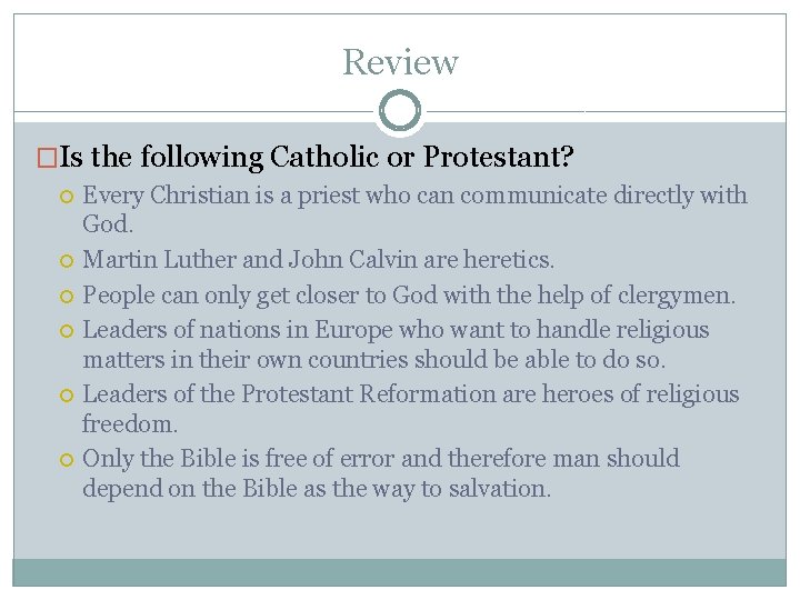 Review �Is the following Catholic or Protestant? Every Christian is a priest who can