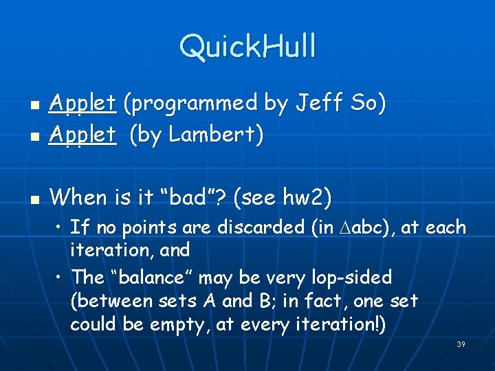 Quick. Hull n Applet (programmed by Jeff So) Applet (by Lambert) n When is
