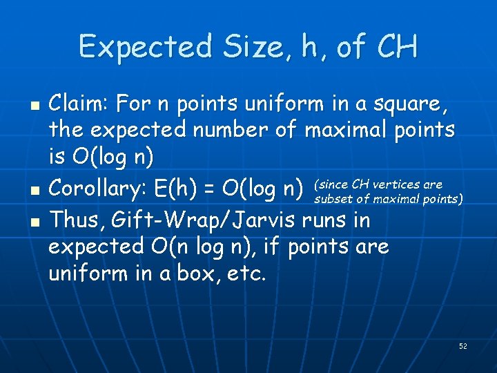 Expected Size, h, of CH n n n Claim: For n points uniform in