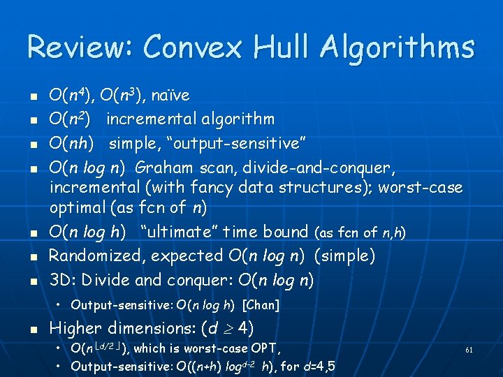 Review: Convex Hull Algorithms n n n n O(n 4), O(n 3), naïve O(n