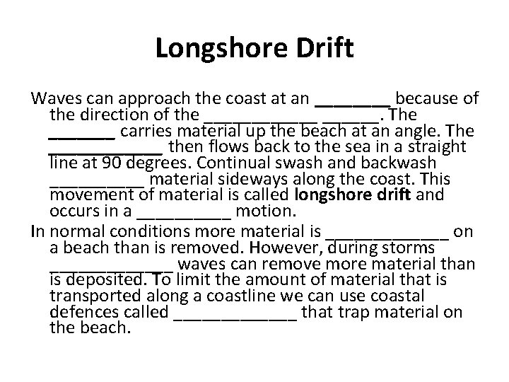 Longshore Drift Waves can approach the coast at an ____ because of the direction