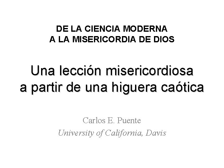 DE LA CIENCIA MODERNA A LA MISERICORDIA DE DIOS Una lección misericordiosa a partir