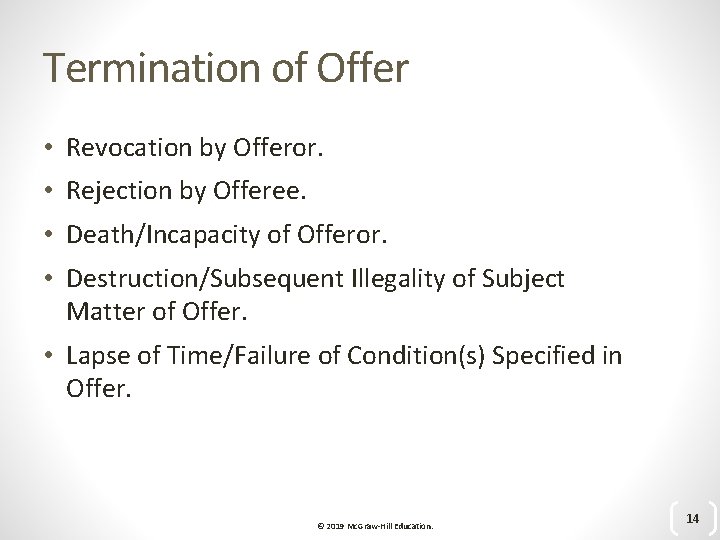 Termination of Offer • Revocation by Offeror. • Rejection by Offeree. • Death/Incapacity of