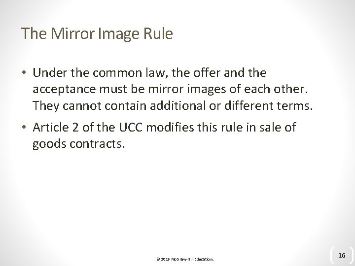 The Mirror Image Rule • Under the common law, the offer and the acceptance