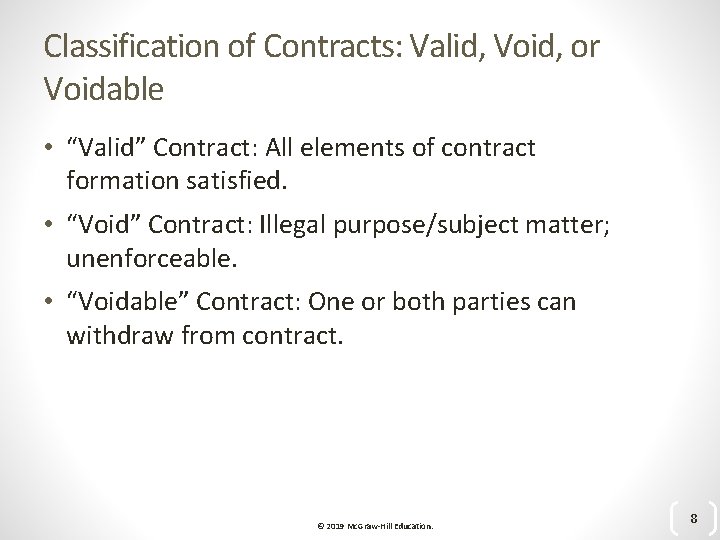 Classification of Contracts: Valid, Void, or Voidable • “Valid” Contract: All elements of contract