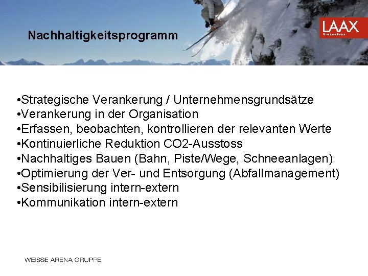 Nachhaltigkeitsprogramm • Strategische Verankerung / Unternehmensgrundsätze • Verankerung in der Organisation • Erfassen, beobachten,