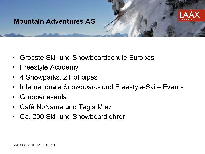 Mountain Adventures AG • • Grösste Ski- und Snowboardschule Europas Freestyle Academy 4 Snowparks,