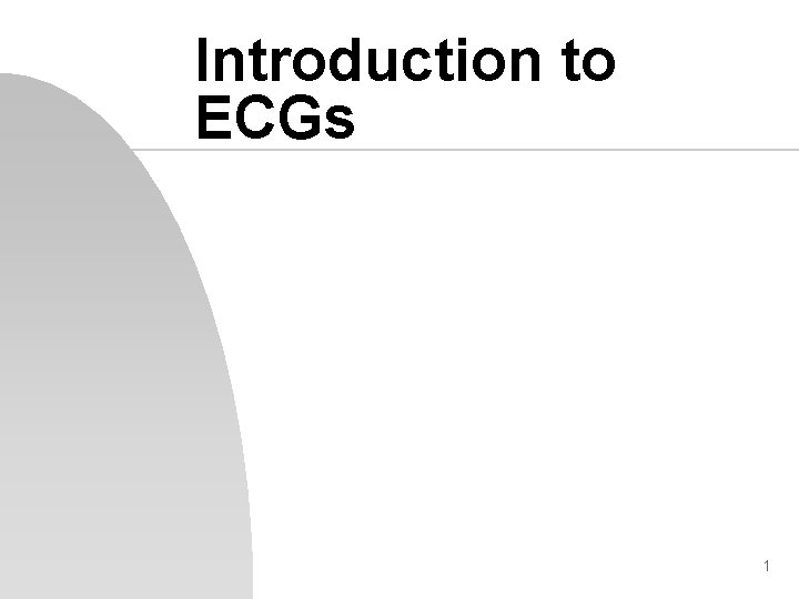 Introduction to ECGs 1 