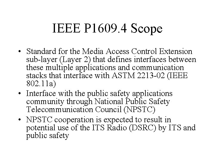 IEEE P 1609. 4 Scope • Standard for the Media Access Control Extension sub-layer