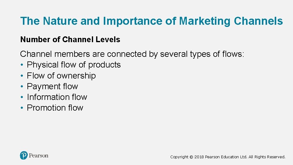 The Nature and Importance of Marketing Channels Number of Channel Levels Channel members are